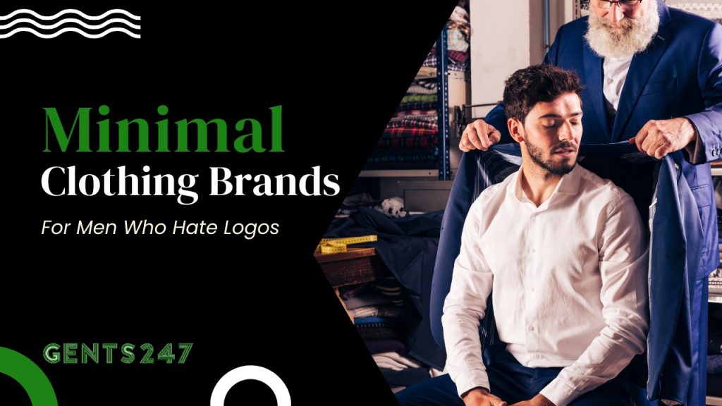 22 Minimal Clothes Manufacturers For Males Who Hate Logos