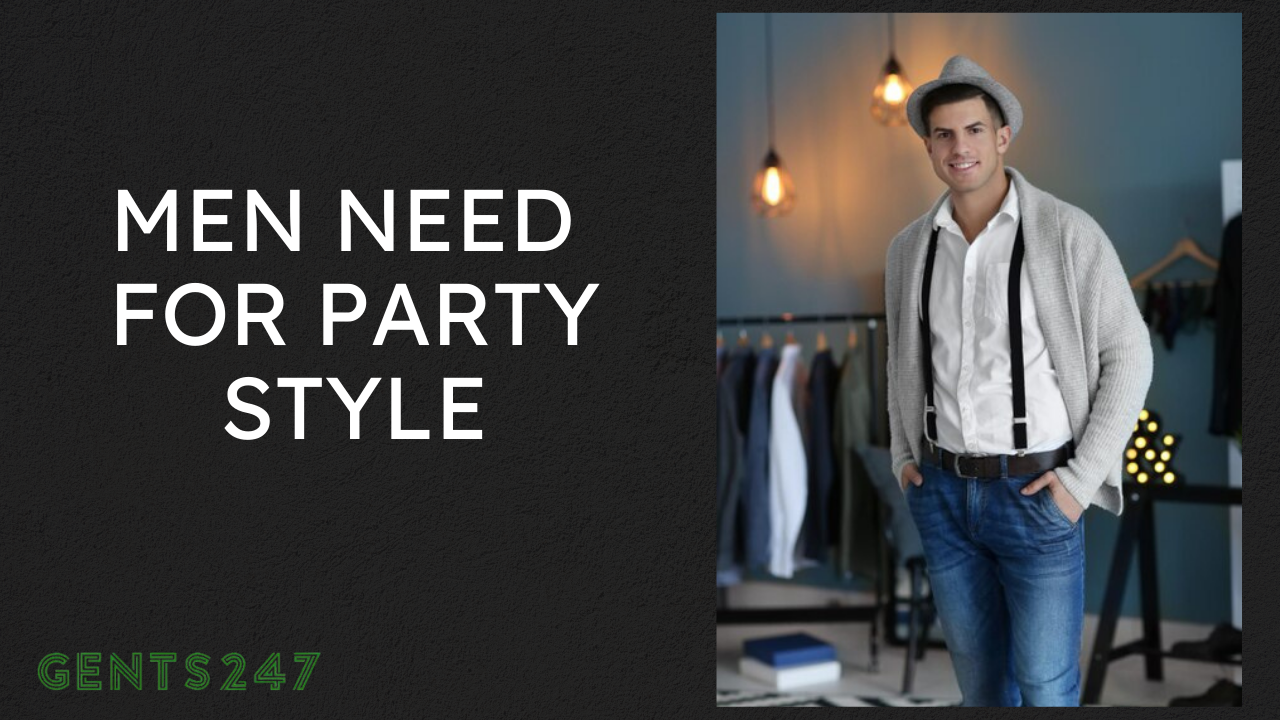 Men Need For Party style